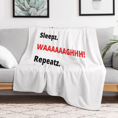 Eatz. Sleepz. WAAAAAAAGHH! Repeatz. Throw Blanket