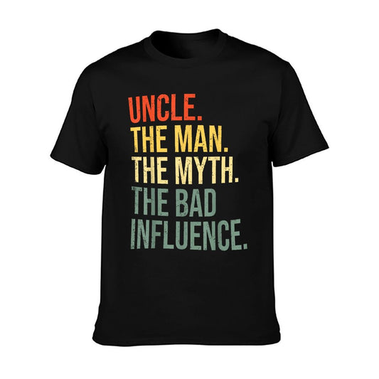Uncle The Man The Myth The Bad Influence Best Funny Uncle T-Shirt