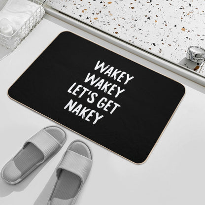 Wakey Wakey Let's Get Nakey  Toxin-Free Bath Mat