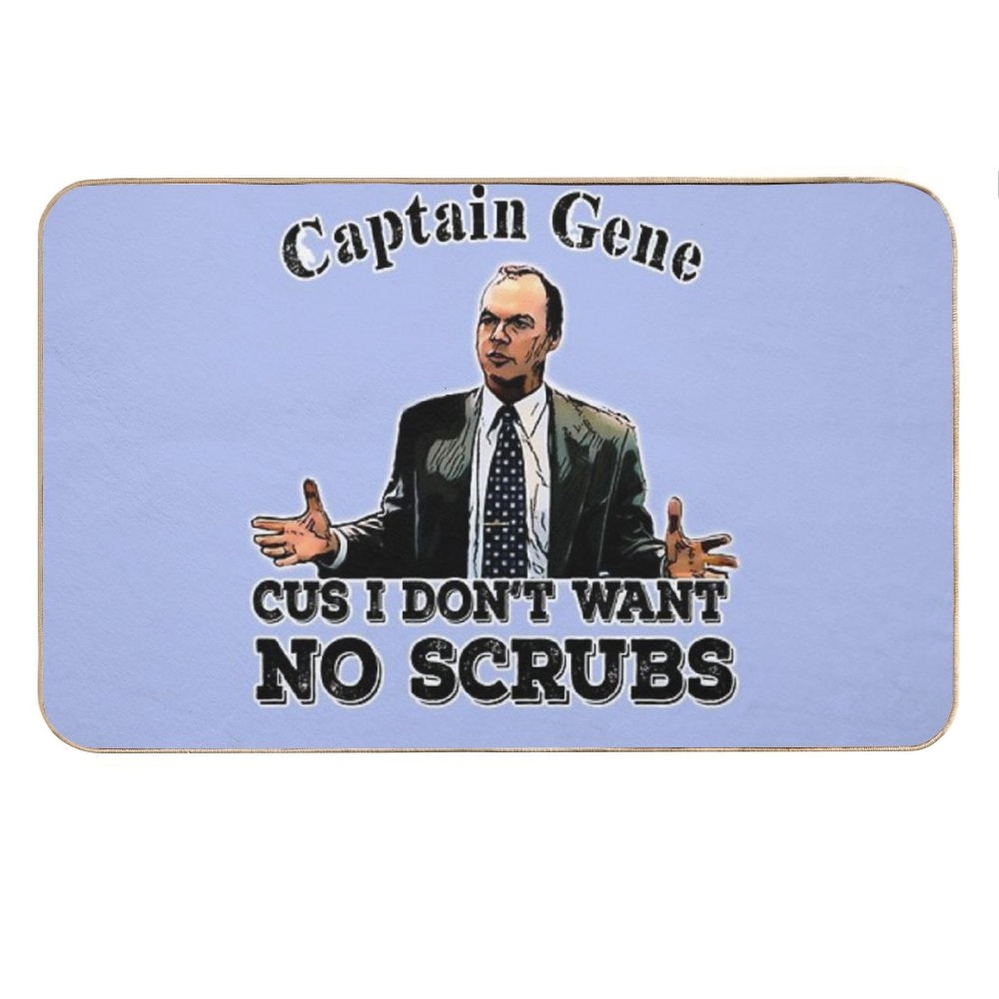 The Other Guys Movie Quote Captain Gene No Scrubs Bath Mat