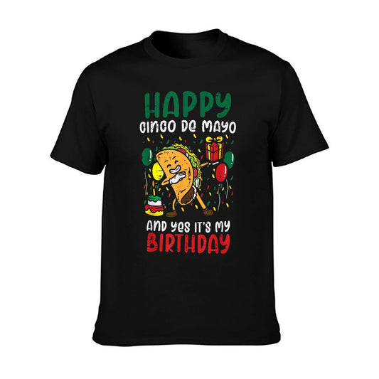 Happy Cinco De Mayo And Yes It&#39;s My Birthday Dabbing Taco T-Shirt