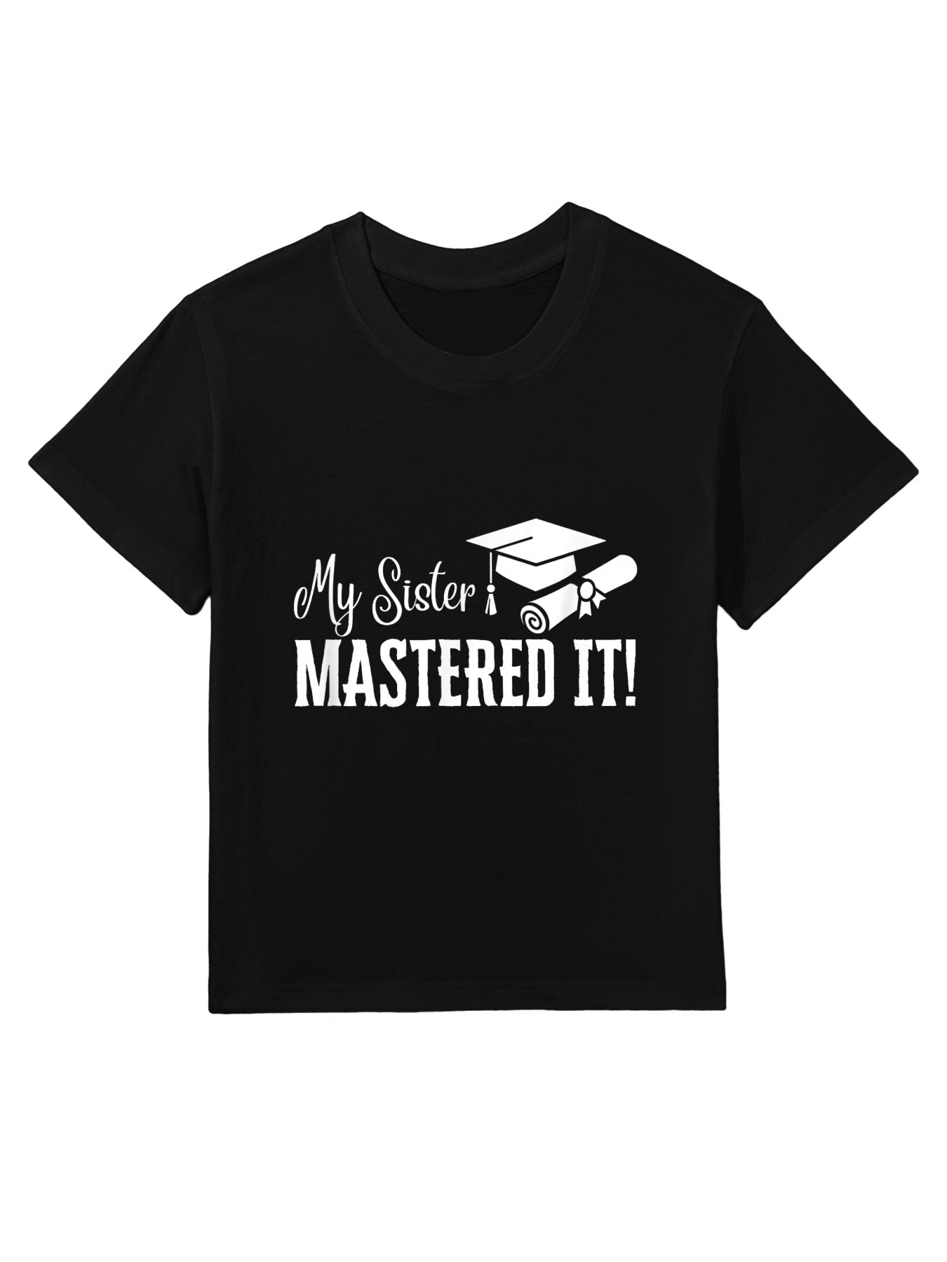 My Sister Mastered It Masters Degree Graduation Funny MBA Kids T-Shirt