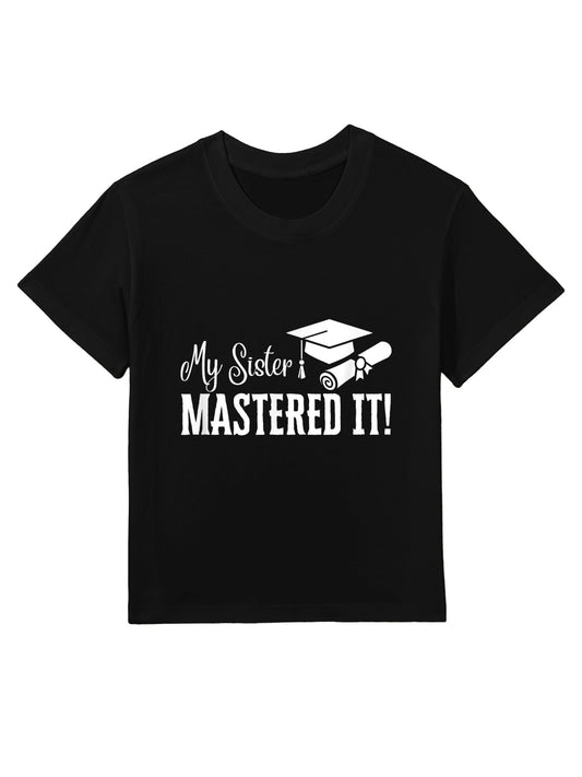 My Sister Mastered It Masters Degree Graduation Funny MBA Kids T-Shirt