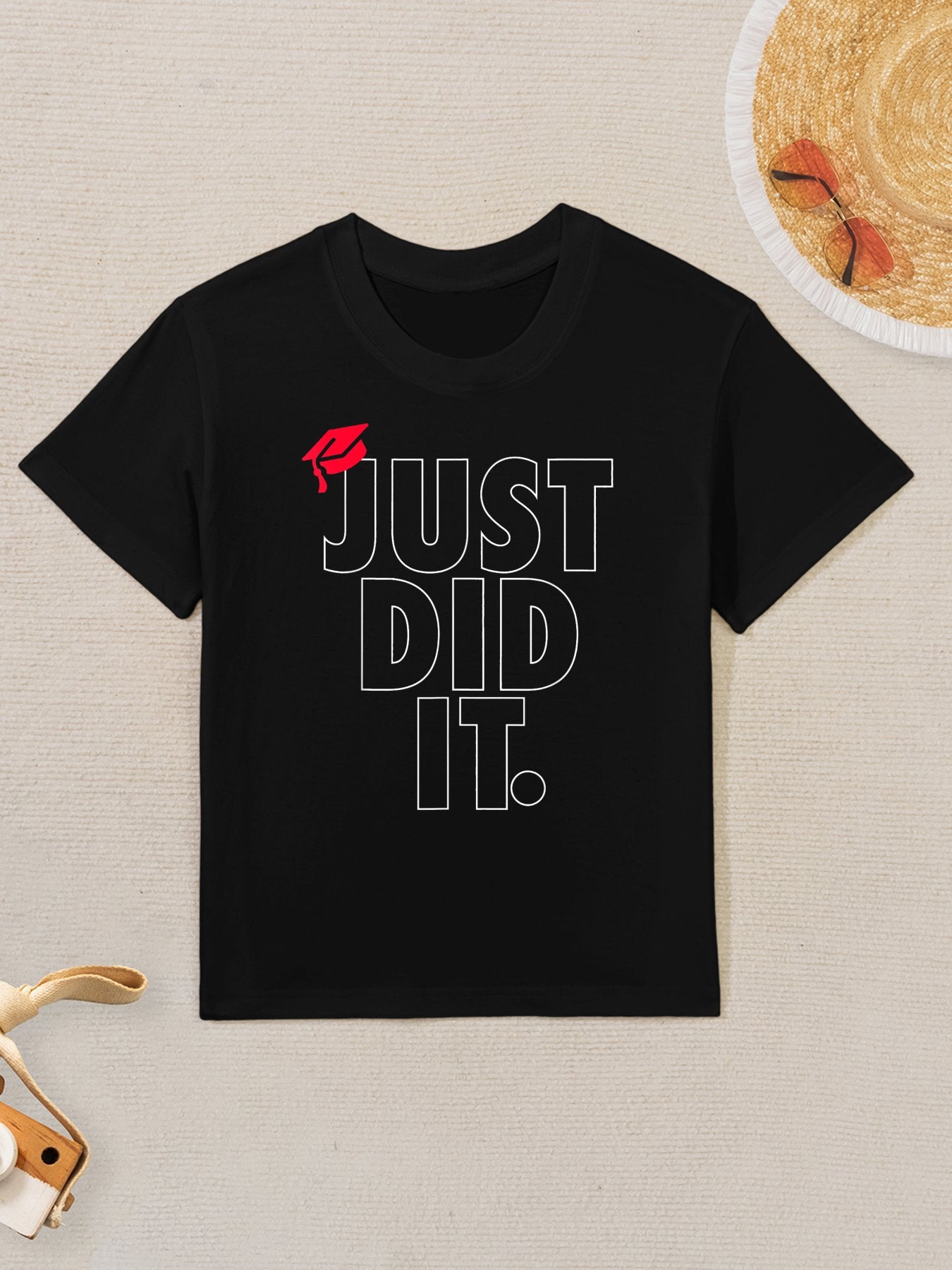 Just Did It School Graduation Day Funny Graduate High School Kids T-Shirt
