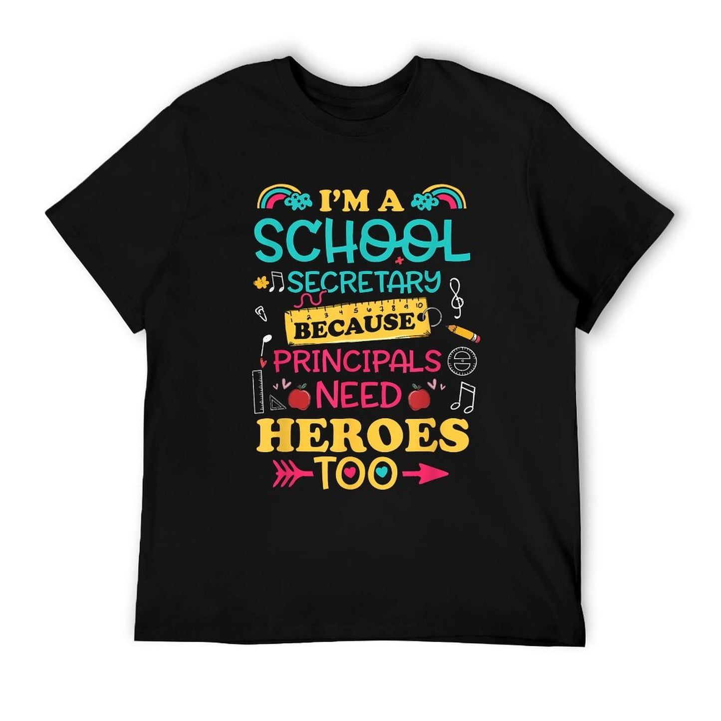 Im School Secretary Women Principals Need Heroes Too Staff T-Shirt