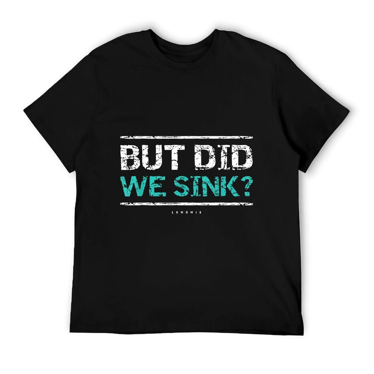 Funny Cruise Shirt. But Did We Sink Boat Owners Gift T-Shirt