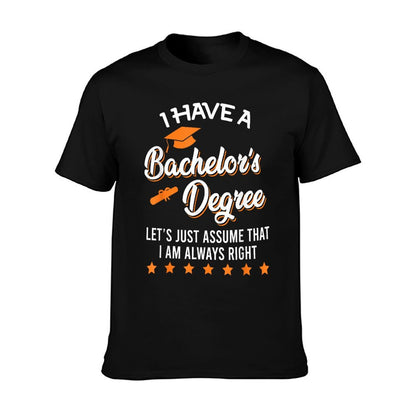 Bachelor Graduation 2025 Always Right Bachelor Degree T-Shirt