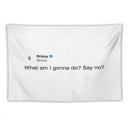 What Am I Gunna Do Say No Tapestry
