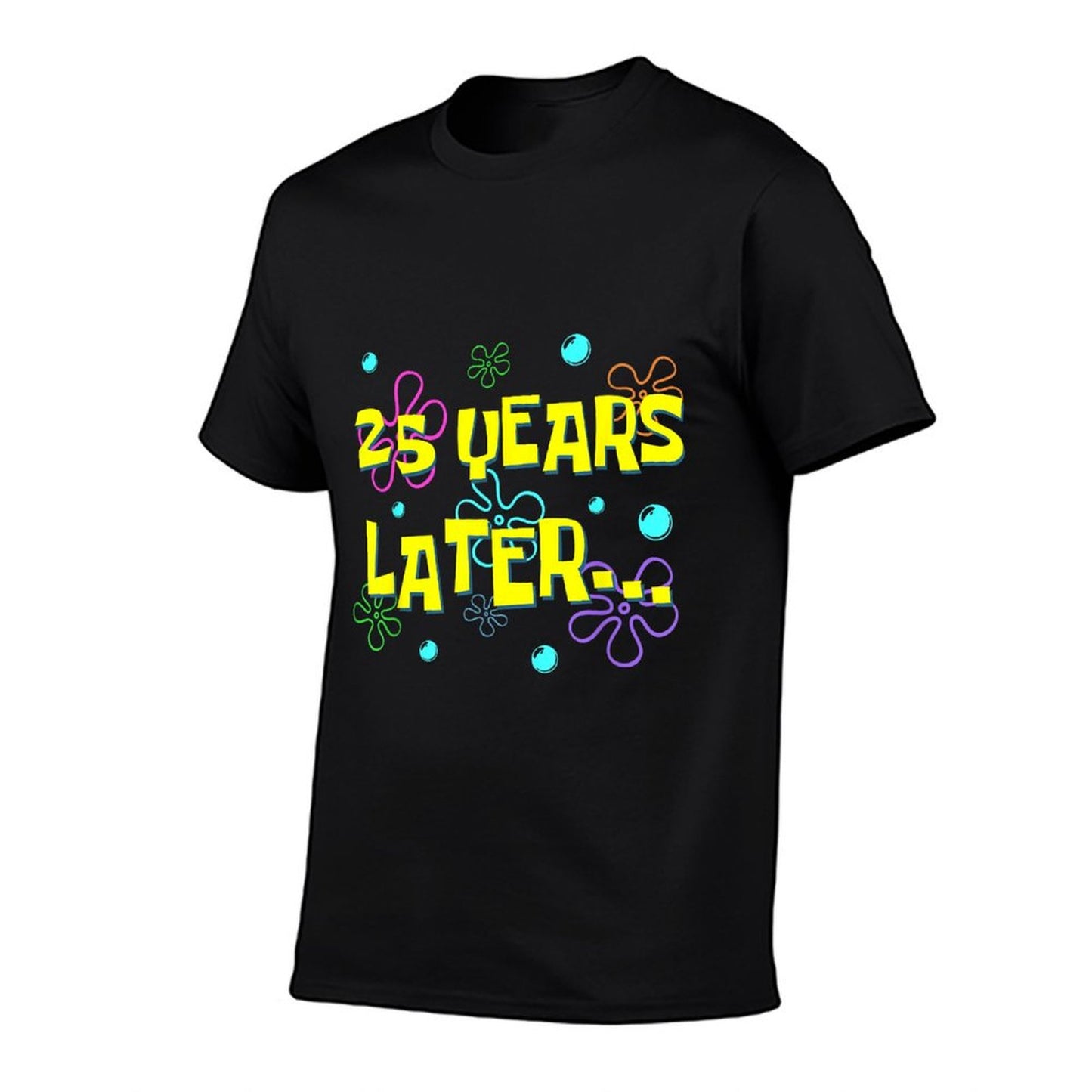 25 Years Later 25th Birthday Party 25 Year Old Funny Meme T-Shirt