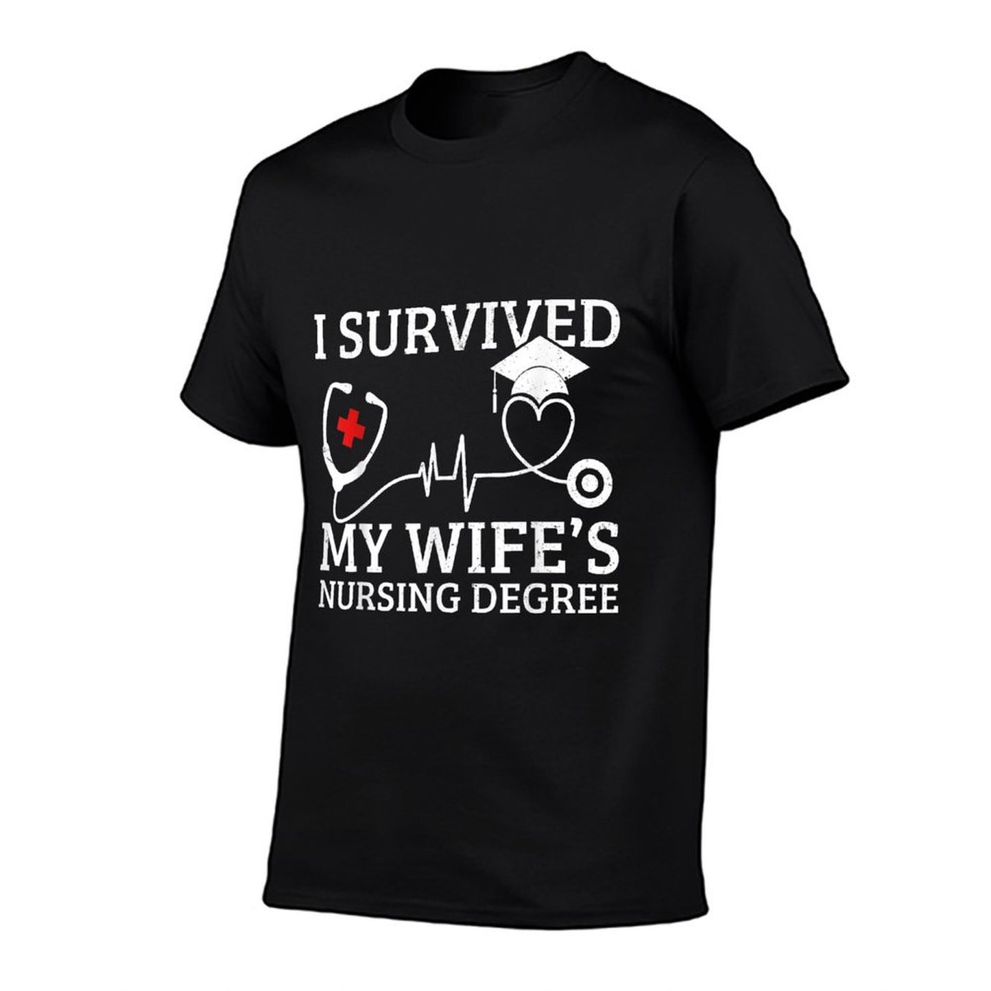 I Survived My Wife&#39;s Nursing Degree, Proud Husband Nurse T-Shirt