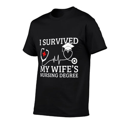 I Survived My Wife&#39;s Nursing Degree, Proud Husband Nurse T-Shirt