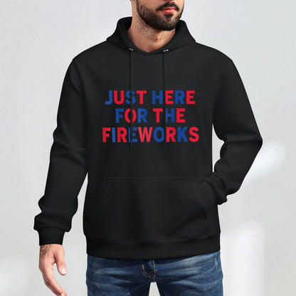 Just Here for The Fireworks Funny Shirt for Couple Men Women Durable Construction Hoodie
