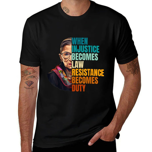 When Injustice Becomes Law Resistance Becomes Duty RBG Quote  Lightweight T-Shirt