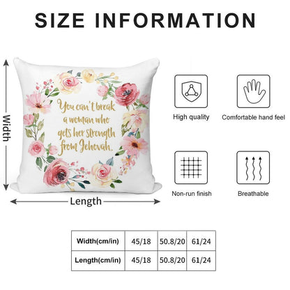 You Can't Break A Woman Who Gets Her Strength From Jehovah Soft Hidden Zipper Throw Pillow