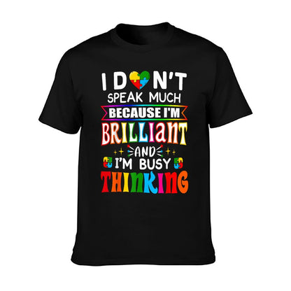I Dont Speak Much Brilliant Autism Autistic Boys Girls Gift T-Shirt
