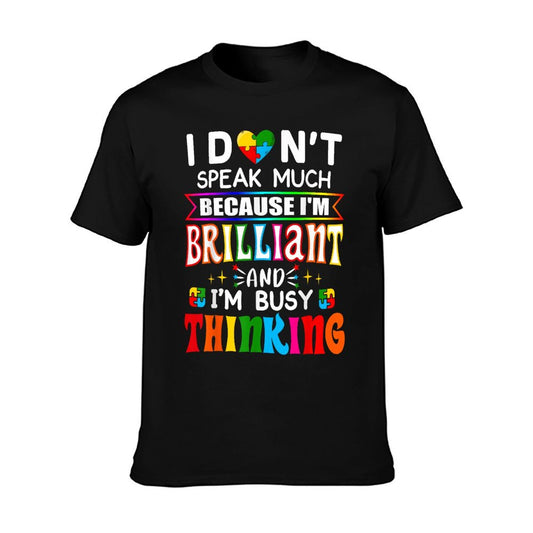 I Dont Speak Much Brilliant Autism Autistic Boys Girls Gift T-Shirt