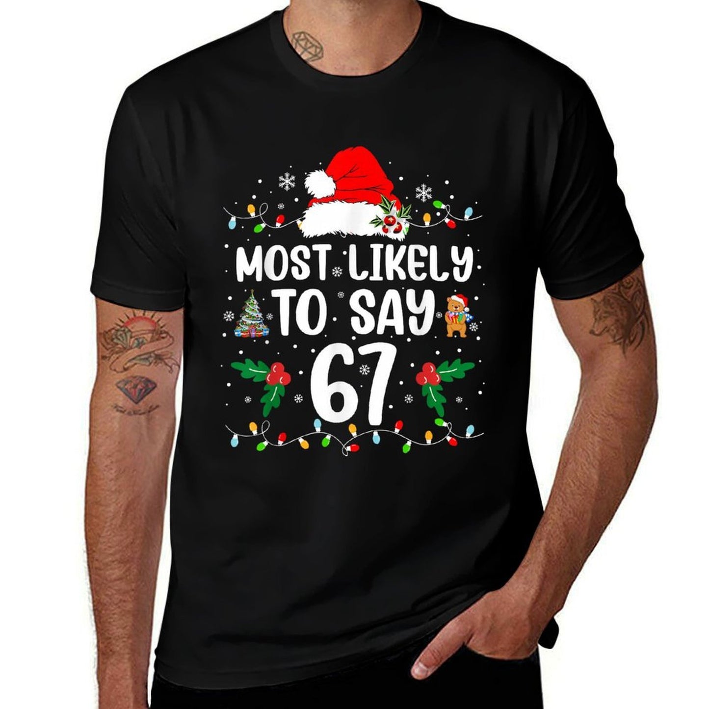 Most Likely to Say 67 Six Seven Funny 67 Christmas Meme  Soft T-Shirt