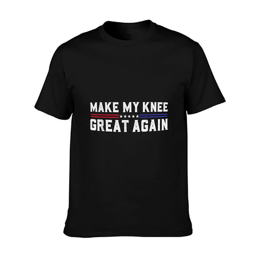 Make My Knee Great Again Funny Broken Knee Surgery Recovery T-Shirt