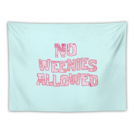 No Weenies Allowed Tapestry
