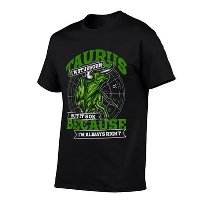 Taurus Zodiac Stubborn And Always Right May April Birthday T-Shirt