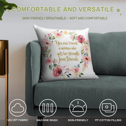 You Can't Break A Woman Who Gets Her Strength From Jehovah Soft Hidden Zipper Throw Pillow