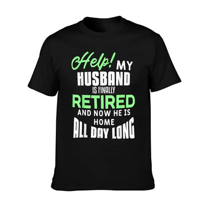 Funny Retired Husband Retirement Quote For A Wife T-Shirt