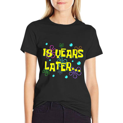 Bruh Eighteen 18 Years Later 18th Birthday Party Funny Meme T-Shirt