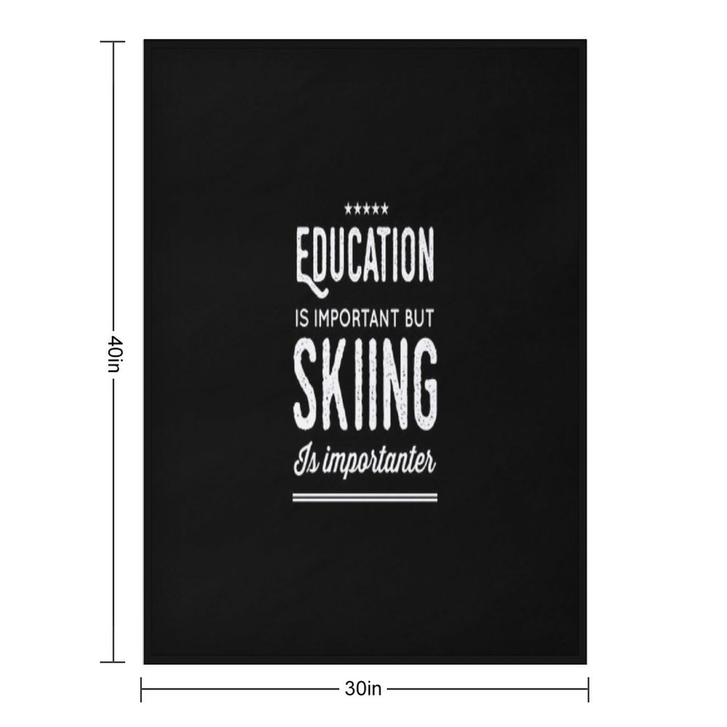 Education Is Important But Skiing Is Importanter - Funny Skier Throw Blanket