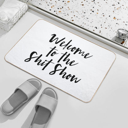 Welcome to The Shit Show Bath Mat