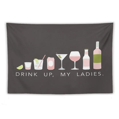 DRINK UP LADIES Tapestry