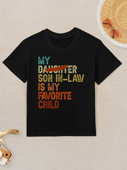 My Son In Law Is My Favorite Child Funny - Replaced Daughter Kids T-Shirt
