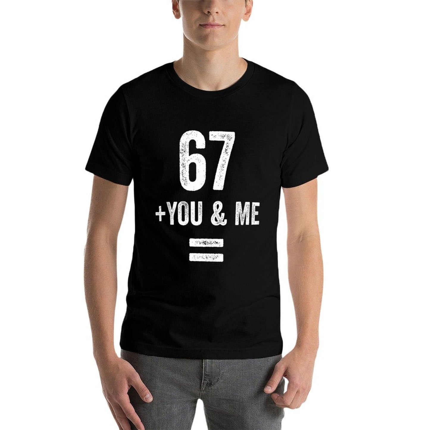 Funny Six Seven 6 7 Meme Gen Alpha Slang 67 + You  Me = 6 9  Slim-fit Cut T-Shirt