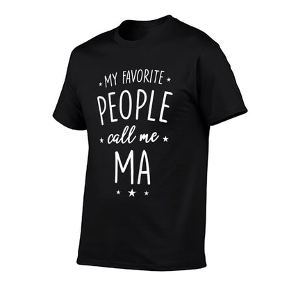 Ma Shirt Gift My Favorite People Call Me Ma T-Shirt