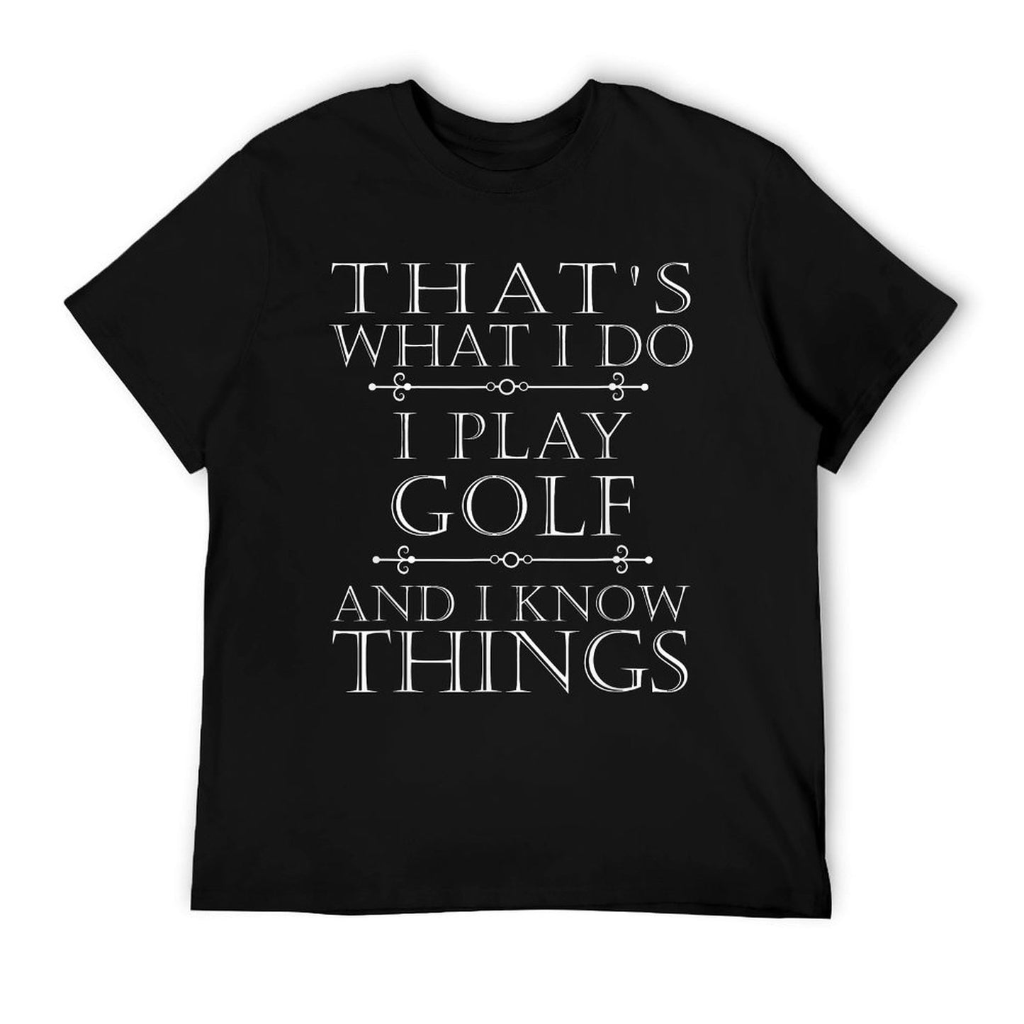 That&#39;s What I Do I Play Golf Shirt Funny Golfer Golfing T-Shirt
