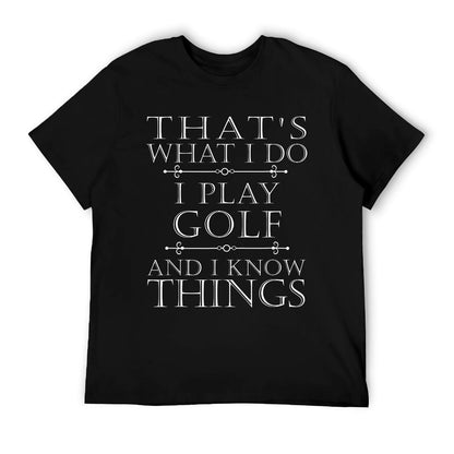 That&#39;s What I Do I Play Golf Shirt Funny Golfer Golfing T-Shirt