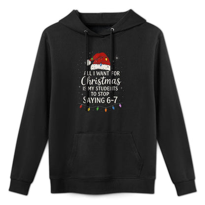 Students Saying 6-7 67 Six Seven Funny Teacher Christmas Kangaroo Pocket Hoodie