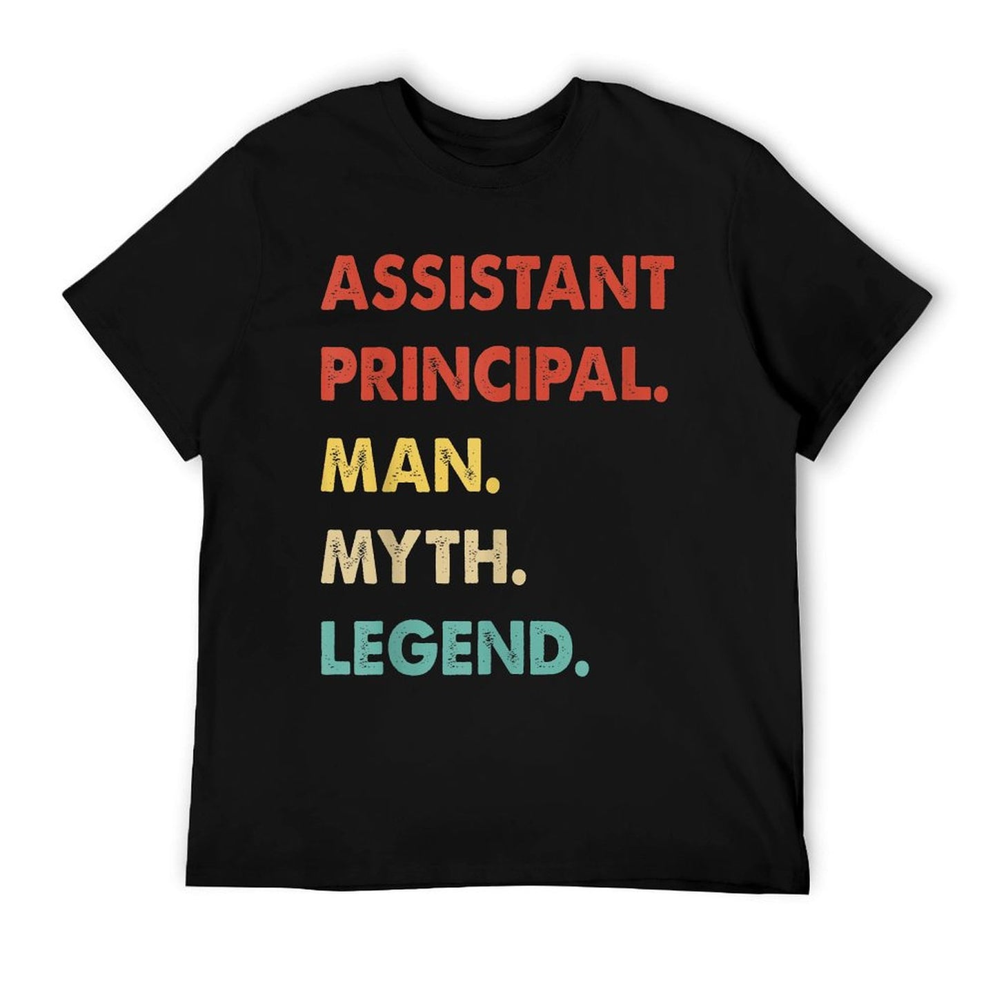 Assistant Principal Man Myth Legend T-Shirt