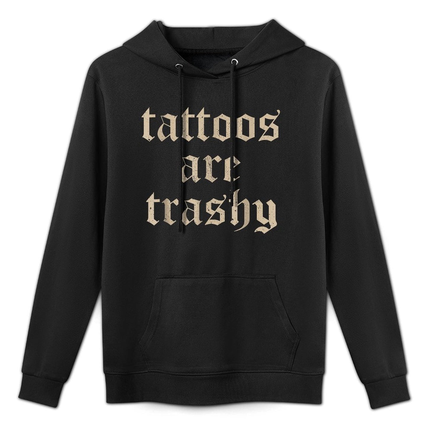 Tattoos Are Trashy Sarcasm Joke Tattoo Meme Layering Staple Hoodie