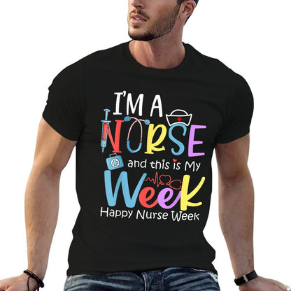 I&#39;m A Nurse And This Is My Week Happy Nurse Week 2024 T-Shirt