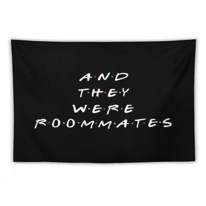 And They Were Roommates Tapestry