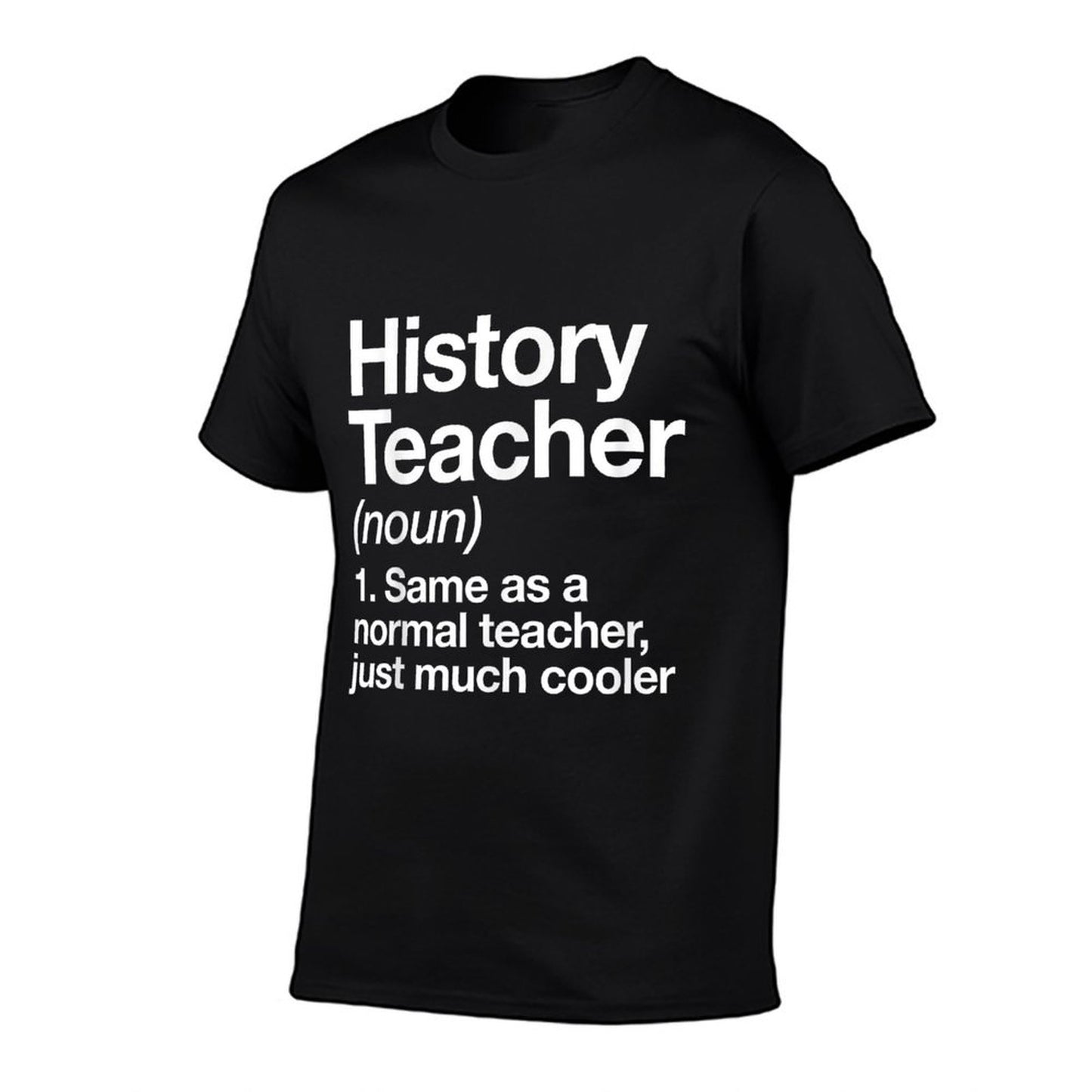 History Teacher Definition Funny Back To School First Day T-Shirt