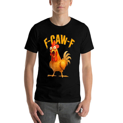 Funny F-Caw-F Chicken FCAWF Chicken  Quick-drying T-Shirt