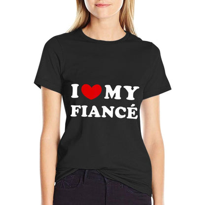 I Love My Fiancé I Heart My Fiancé T-Shirt