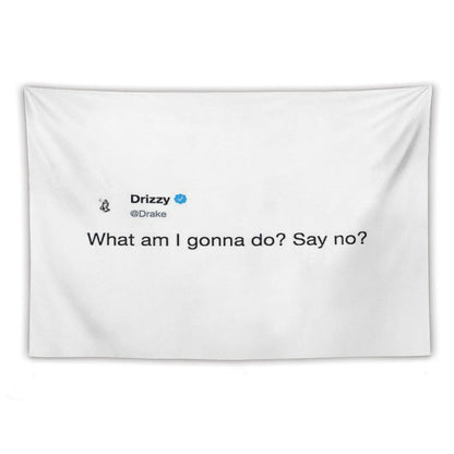 What Am I Gunna Do Say No Tapestry