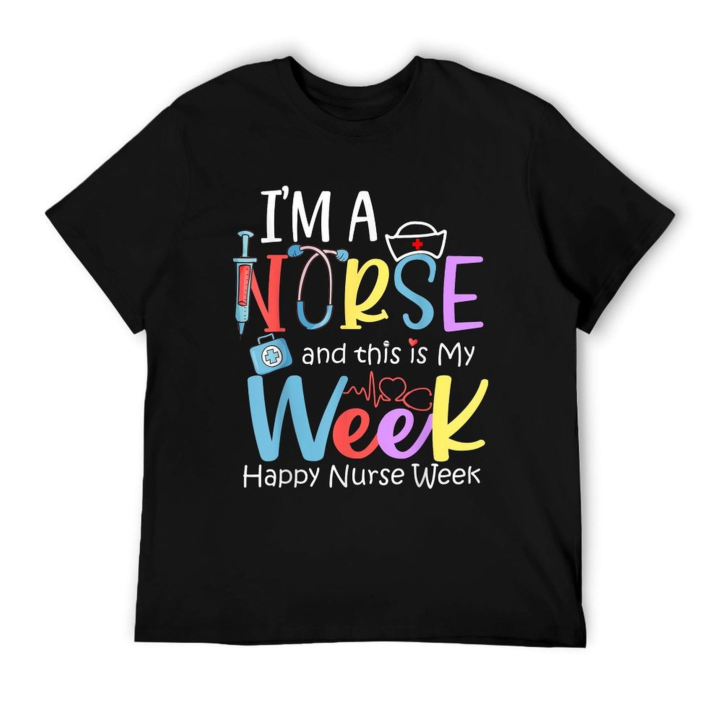 I&#39;m A Nurse And This Is My Week Happy Nurse Week 2024 T-Shirt