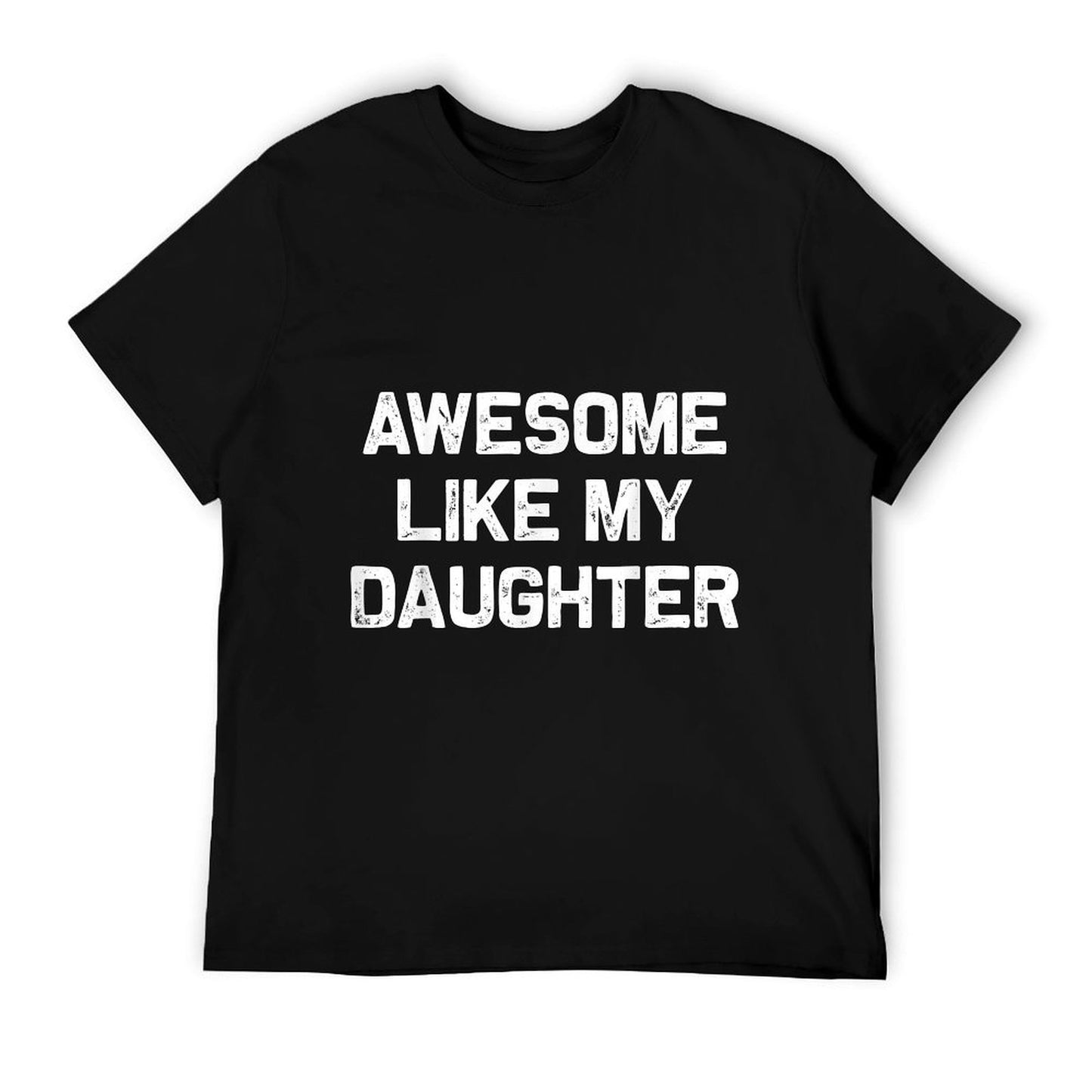 Awesome Like My Daughter Gifts Men Funny Fathers Day Dad T-Shirt