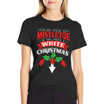 Kiss Me Under The Mistletoe, Inappropriate Christmas 2021  Fade-proof Color T-Shirt