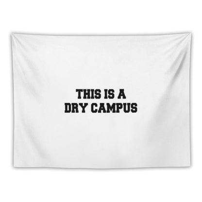 This Is A Dry Campus Tapestry