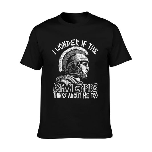 Roman Empire Thinks About Me Ancient Rome Roman Legion Italy T-Shirt