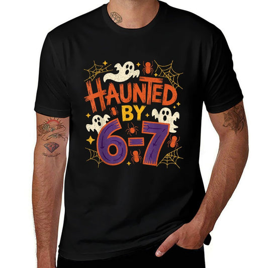 Haunted by 67 Funny Haunted by 6-7 Funny 6 7 Halloween  Graphic-printed T-Shirt